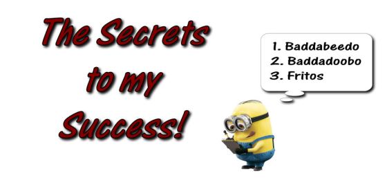 Secrets to my success